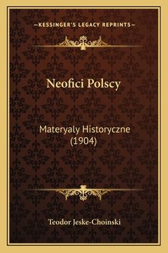 portada Neofici Polscy: Materyaly Historyczne (1904) (en Polaco)