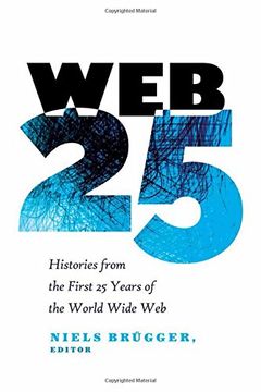 portada Web 25: Histories from the First 25 Years of the World Wide Web (Digital Formations)