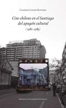 portada Cine Chileno en el Santiago del Apagon Cultural (1980-1989) (in Spanish)