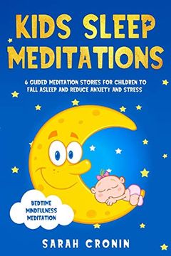 portada Kids Sleep Meditations: 6 Guided Meditation Stories for Children to Fall Asleep and Reduce Anxiety and Stress (Bedtime Mindfulness Meditation) (in English)