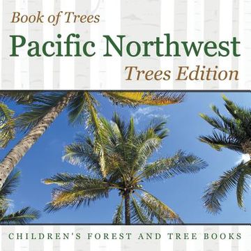 portada Book of Trees Pacific Northwest Trees Edition Children's Forest and Tree Books (en Inglés)