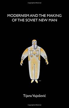 portada Modernism and the Making of the Soviet New Man