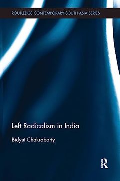 portada Left Radicalism in India (Routledge Studies in South Asian Politics) (en Inglés)