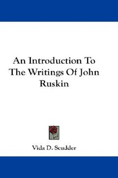 portada an introduction to the writings of john ruskin (en Inglés)