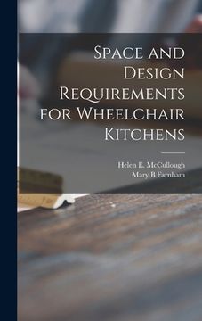 portada Space and Design Requirements for Wheelchair Kitchens (en Inglés)