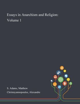 portada Essays in Anarchism and Religion: Volume 1 (en Inglés)