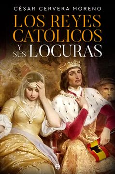 portada Los Reyes Catolicos y sus Locuras