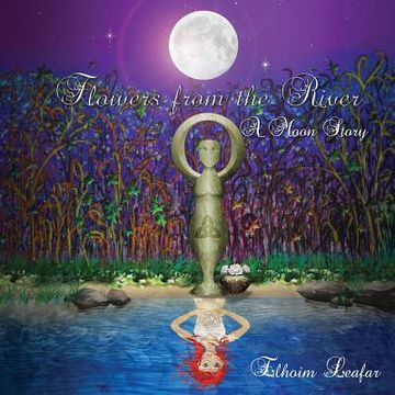 portada Flowers from the River: A Moon Story (en Inglés)