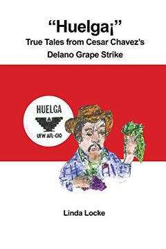 portada Huelga True Tales From Cesar Chavez'S Delano Grape Strike (en Inglés)