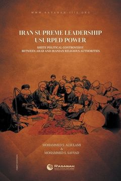 portada Iran Supreme Leadership Usurped Power: Shiite Political Controversy Between Arab and Iranian Religious Authorities