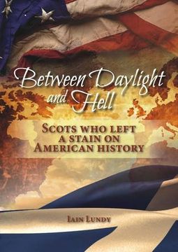 portada Between Daylight and Hell: Scots Who Left a Stain on American History (en Inglés)