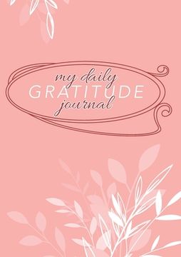portada My Daily Gratitude Journal: (Mauve Floral) A 52-Week Guide to Becoming Grateful (in English)