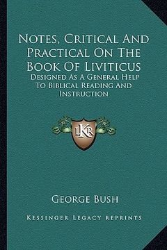 portada notes, critical and practical on the book of liviticus: designed as a general help to biblical reading and instruction (in English)