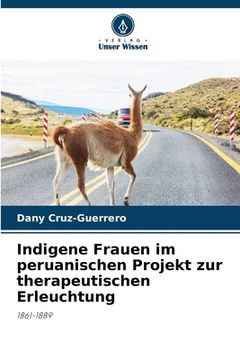 portada Indigene Frauen im peruanischen Projekt zur therapeutischen Erleuchtung (in German)