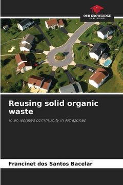 portada Reusing solid organic waste (en Inglés)