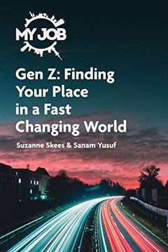 portada My job gen z: Finding Your Place in a Fast Changing World (en Inglés)
