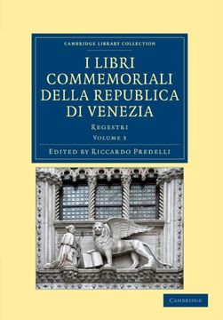 portada I Libri Commemoriali Della Republica di Venezia - Volume 3 (Cambridge Library Collection - Medieval History) (in Italian)