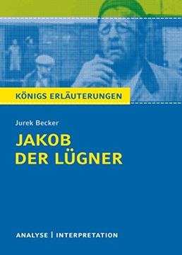 portada Jakob der Lügner von Jurek Becker. Textanalyse und Interpretation: Alle Erforderlichen Infos für Abitur, Matura, Klausur und Referat Plus Abituraufgaben mit Lösungen (in German)