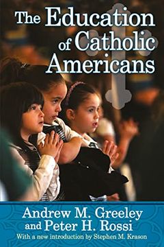 portada The Education of Catholic Americans (en Inglés)