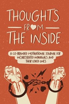 portada Thoughts From the Inside: A Co-Branded Motivational Journal for Incarcerated Individuals & Their Loved Ones