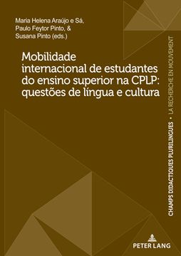 portada Mobilidade internacional de estudantes do ensino superior na CPLP: questões de língua e cultura (en Portugués)