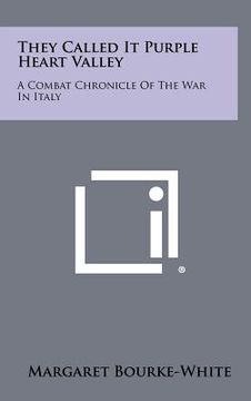 portada they called it purple heart valley: a combat chronicle of the war in italy