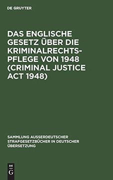 portada Das Englische Gesetz Über die Kriminalrechtspflege von 1948 (Criminal Justice act 1948) (Sammlung au Erdeutscher Strafgesetzb Cher in Deutscher Bers) 