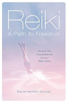 portada Reiki - a Path to Freedom: Unlock the True Potential of Your Reiki Tools (en Inglés)