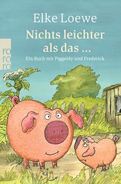 portada Nichts Leichter als das. Ein Buch mit Piggeldy und Frederick (in German)