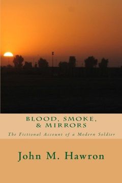 portada Blood, Smoke, & Mirrors: The Fictional Account of a Modern Soldier