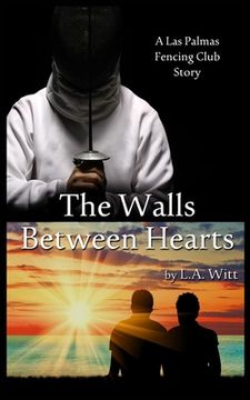 portada The Walls Between Hearts: A Las Palmas Fencing Club Story (en Inglés)