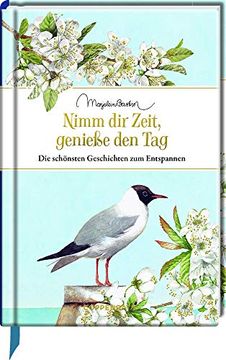 portada Nimm dir Zeit, Genieße den Tag: Die Schönsten Geschichten zum Entspannen (Edizione) (in German)