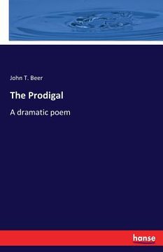 portada The Prodigal: A dramatic poem