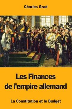 portada Les Finances de l'empire allemand: La Constitution et le Budget