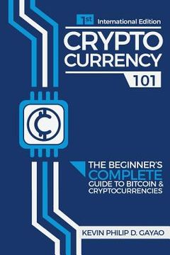 portada Cryptocurrency 101: The Beginner's Complete Guide to Bitcoin & Cryptocurrencies (in English)