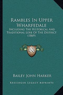 portada rambles in upper wharfedale: including the historical and traditional lore of the district (1869)