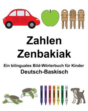 portada Deutsch-Baskisch Zahlen/Zenbakiak Ein bilinguales Bild-Wörterbuch für Kinder (en Alemán)