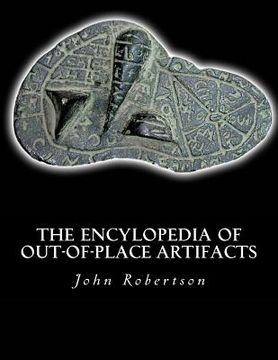 portada The Encylopedia of Out-of-Place Artifacts (en Inglés)
