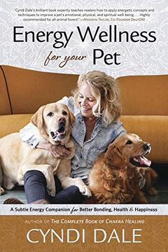 portada Energy Wellness for Your Pet: A Subtle Energy Companion for Better Bonding, Health & Happiness (en Inglés)