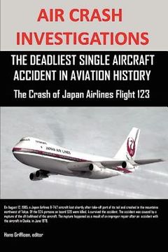 portada air crash investigations: the deadliest single aircraft accident in aviation history the crash of japan airlines flight 123 (in English)