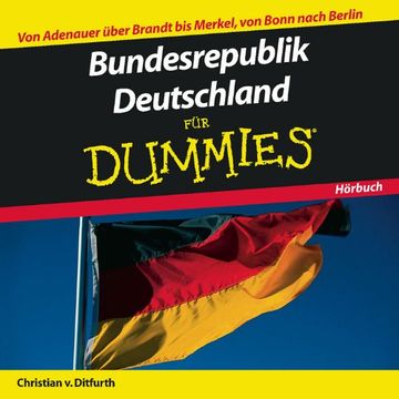 portada Bundesrepublik Deutschland für Dummies Hörbuch: Von Adenauer Über Brandt bid Merkel, von Bonn Nach Berlin (Fur Dummies)