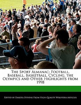 portada the sport almanac: football, baseball, basketball, cycling, the olympics and other highlights from 1998 (en Inglés)