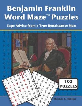 portada Benjamin Franklin Word Maze Puzzles: Sage Advice from a True Renaissance Man (en Inglés)