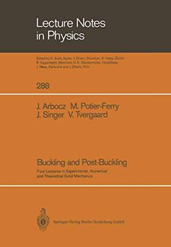 portada Buckling and Post-Buckling: Four Lectures in Experimental, Numerical and Theoretical Solid Mechanics Based on Talks Given at the Cism-Meeting Held in. 3, 1985 (Lecture Notes in Physics, 288) (in English)