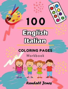 portada 100 English Italian Coloring Pages Workbook: Awesome coloring book for Kids (en Inglés)