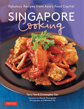 portada Singapore Cooking: Fabulous Recipes From Asia'S Food Capital (en Inglés)