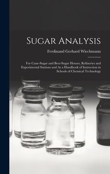 portada Sugar Analysis: For Cane-Sugar and Beet-Sugar Houses, Refineries and Experimental Stations and As a Handbook of Instruction in Schools (en Inglés)