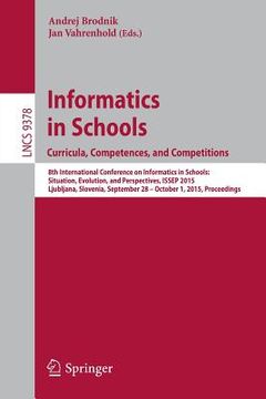 portada Informatics in Schools. Curricula, Competences, and Competitions: 8th International Conference on Informatics in Schools: Situation, Evolution, and Pe (en Inglés)