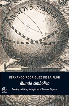 portada Mundo Simbólico: Poética, Política y Teúrgia en el Barroco Hispano (Universitaria) (in Spanish)
