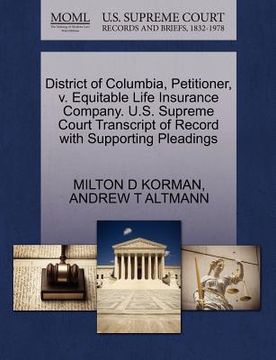 portada district of columbia, petitioner, v. equitable life insurance company. u.s. supreme court transcript of record with supporting pleadings